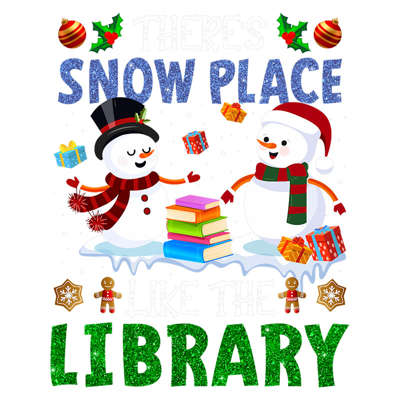 Librarian Theres Snow Place Like The Library Christmas 213.png