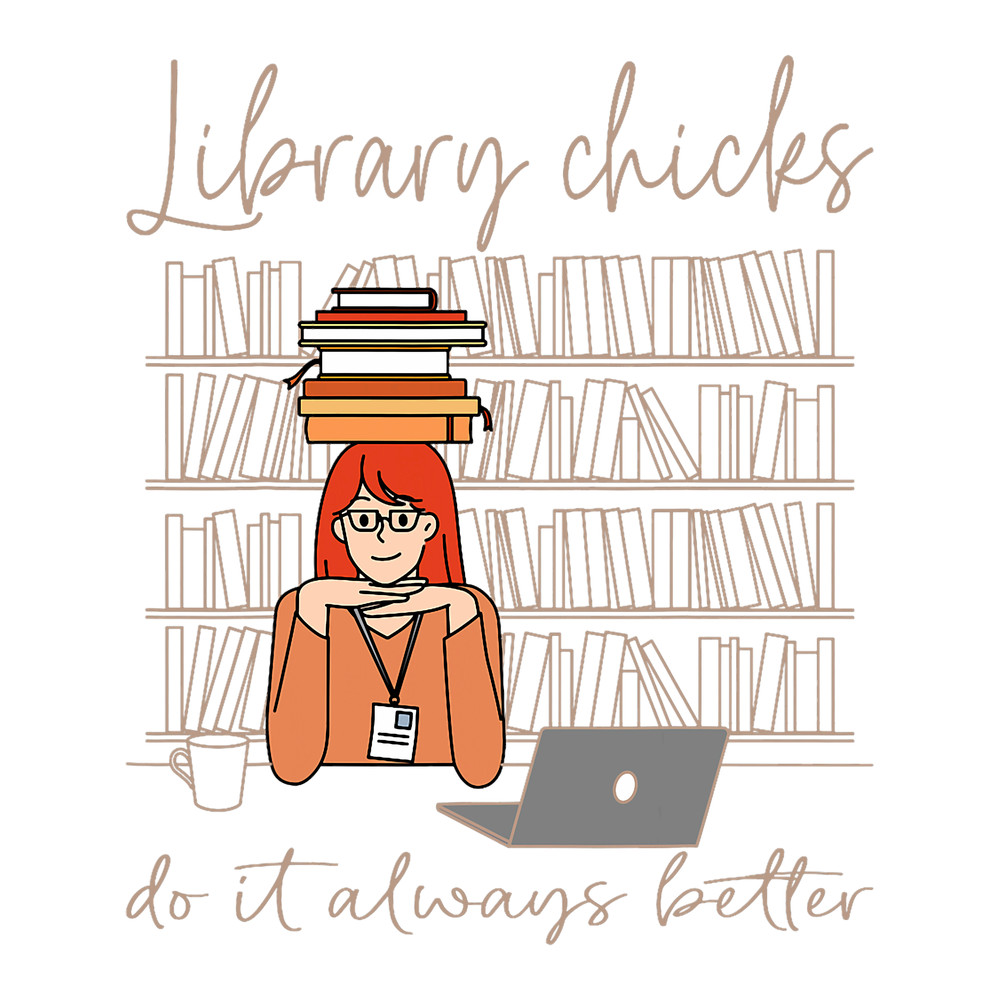 Library chicks do it always better Library Aassistant 22.png