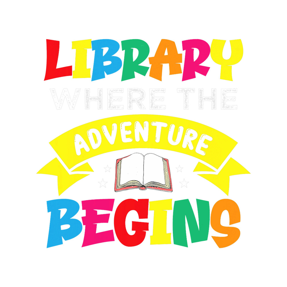 Library Where The Adventure Begins Book Reader Librarian.png