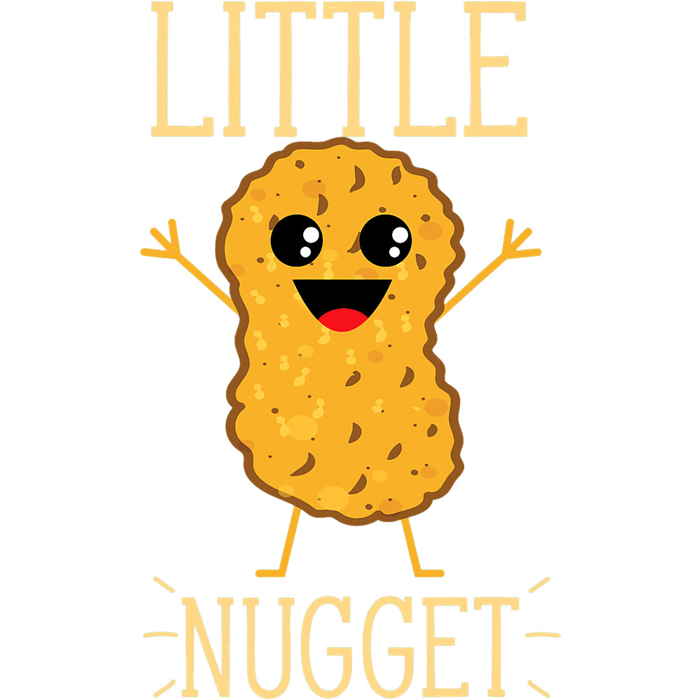 Little Cute Nugget Fun Nickname Chicken Nuggets Lover.png