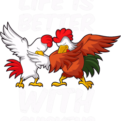 live chickens chicken saying life is better with chickens, png, png for shirt, png files for sublimation, digital downlo