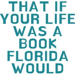 live so that if your life was a book florida would ban it, png, png for shirt, png files for sublimation, digital downlo
