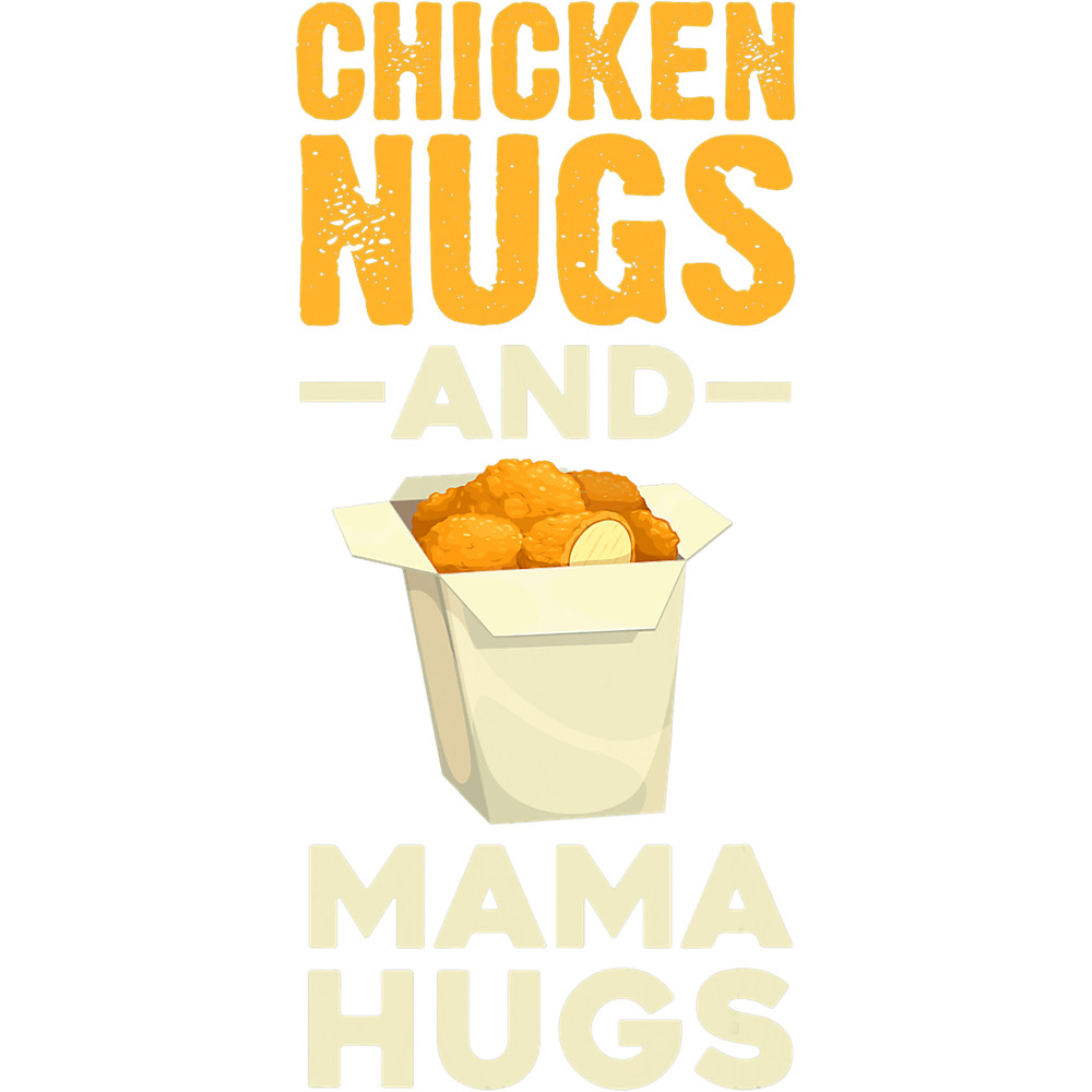mama chicken nugs hugs food lover.png