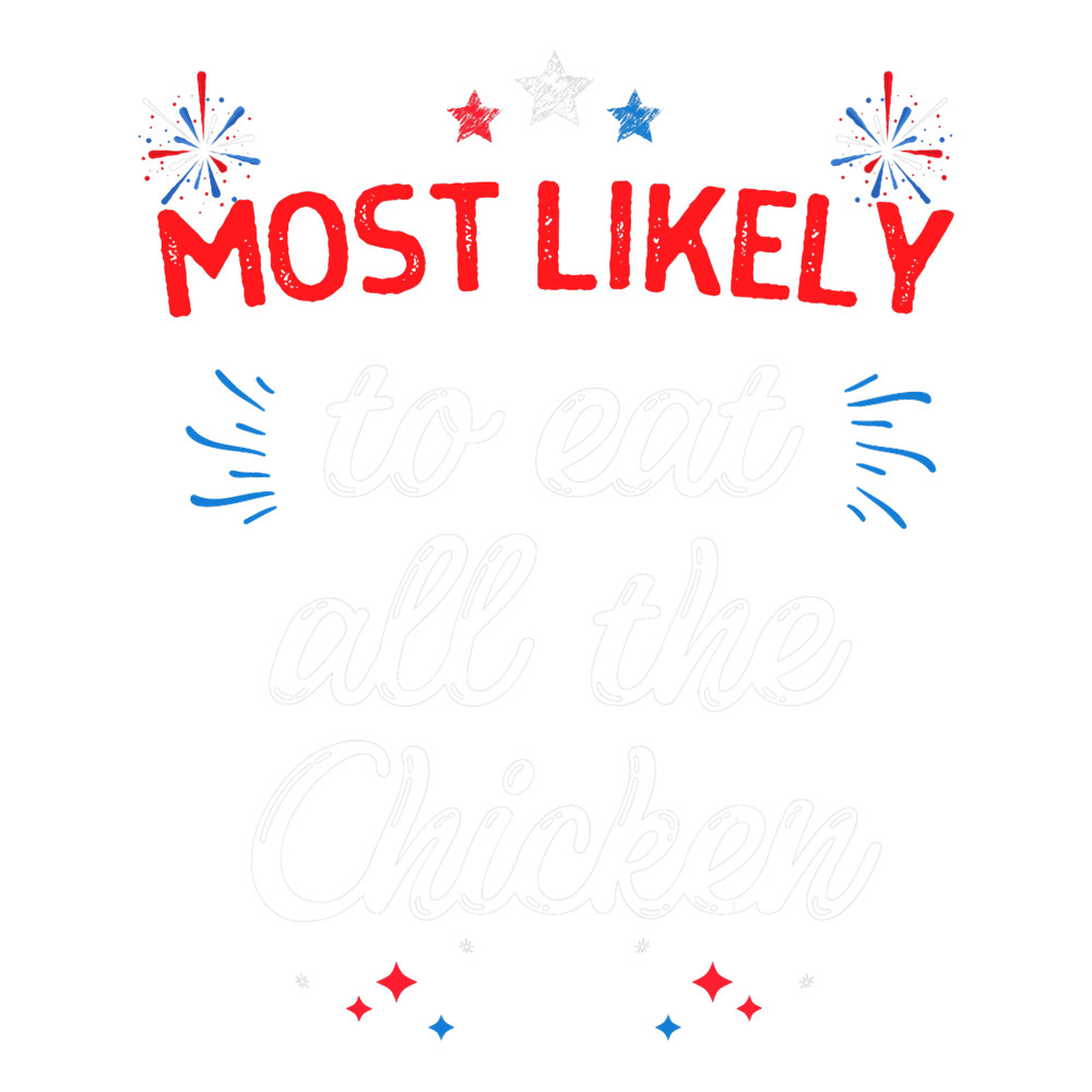 Matching 4th of July Most Likely To Eat All The Chicken.png