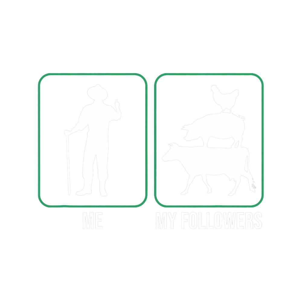 Me And My Followers Funny Chicken Cow Pig Farmer.png