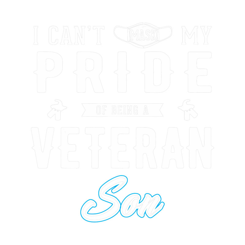 Mens Cant Mask My Pride Veteran Son Patriotic Soldier Military.png