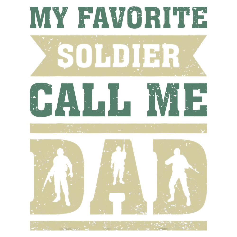 Mens My Favorite Soldier Call Me Dad Fathers Day.png