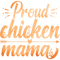 Mom Chicken Mothers Day 2Proud Chicken Mama.png