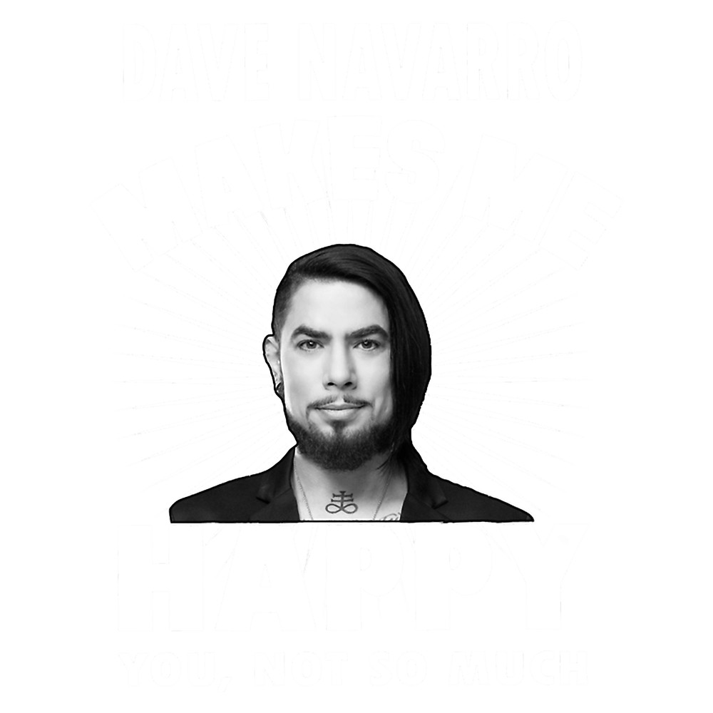 Dave Navarro Shirts Dave Navarro Makes Me Happy Essential T-Shirt.png