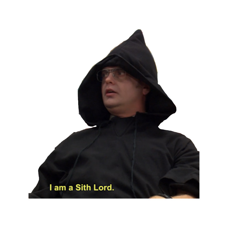 I am a Sith Lord--Dwight Schrute.png