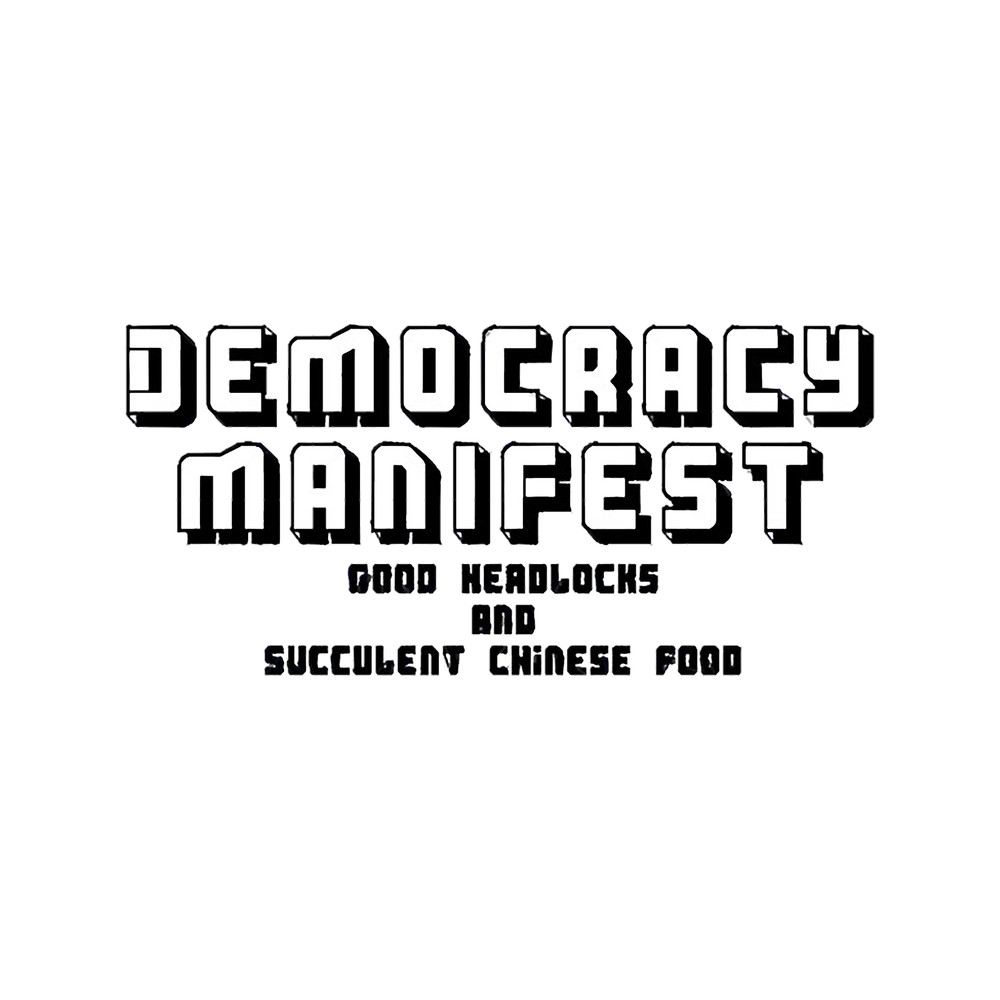 Democracy Manifest - Headlocks and Chinese Food.png