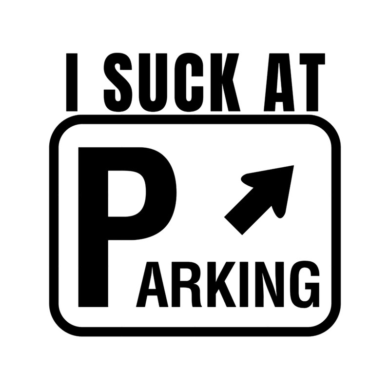 Funny Bad Parking I Suck at Parking.png