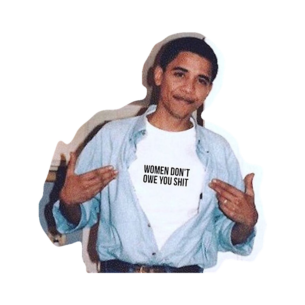obama meme women dont owe you.png