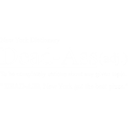 new york dictionary deadass (white)