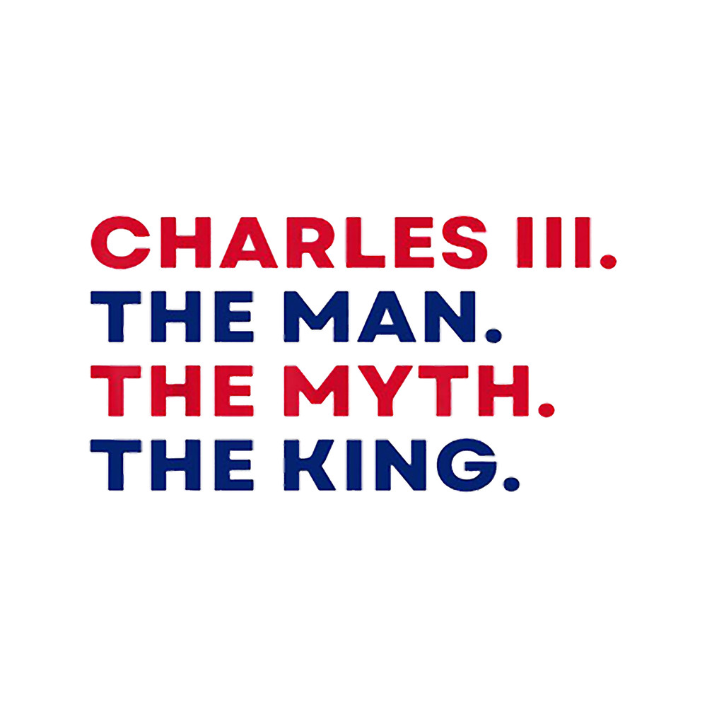 Charles III, The Man, The Myth, The King. King Charles III.png