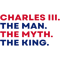 Charles III, The Man, The Myth, The King. King Charles III.png