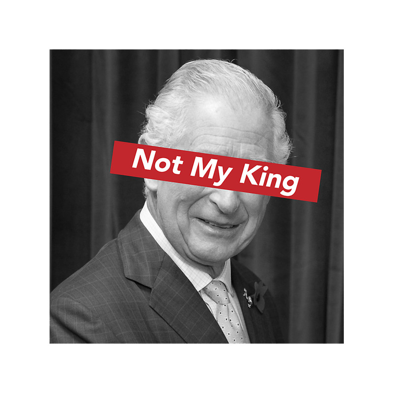 Not My King Charles III Abolish The Monarchy.png