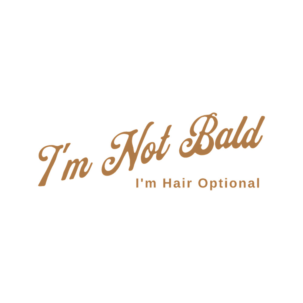 I_m Not Bald, Men Humor, Funny Dad Husband Grandpa Joke .png
