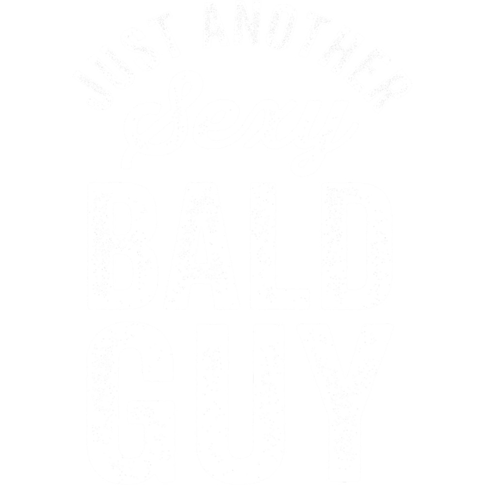 Just Another Sexy Bald Man.png