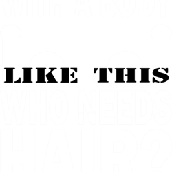 with a body like this who needs hair