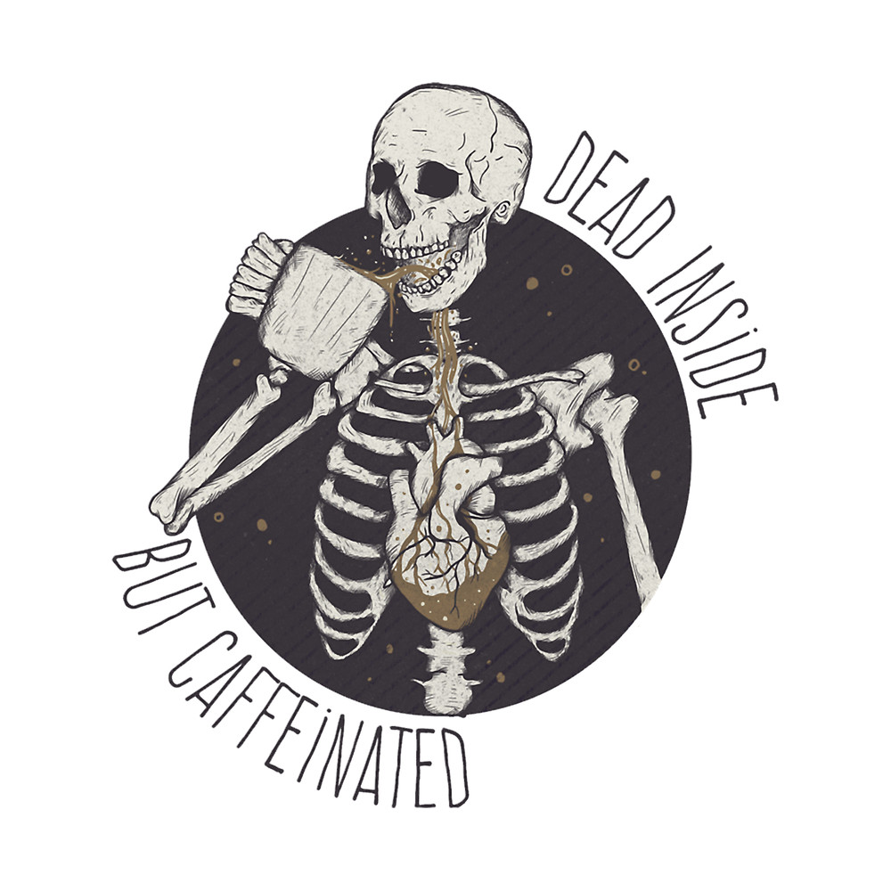Dead inside but caffeinated .png