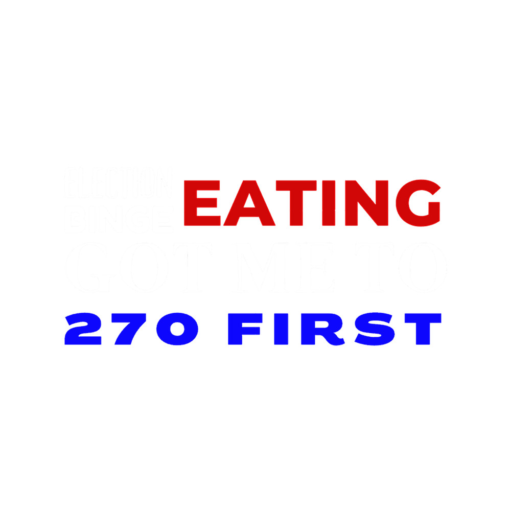 election binge eating got me to 270 first.png