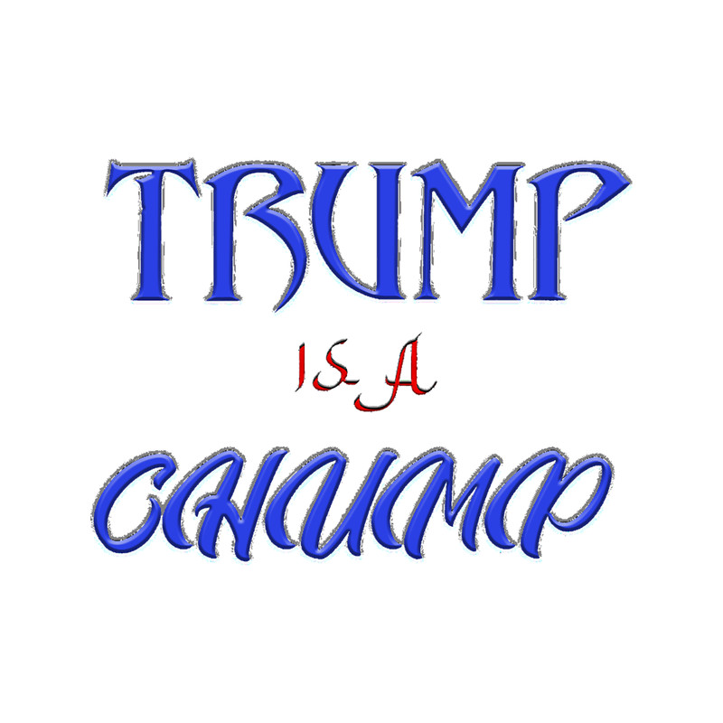TRUMP IS A CHUMP Active (2).png