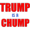 TRUMP IS A CHUMP Active .png