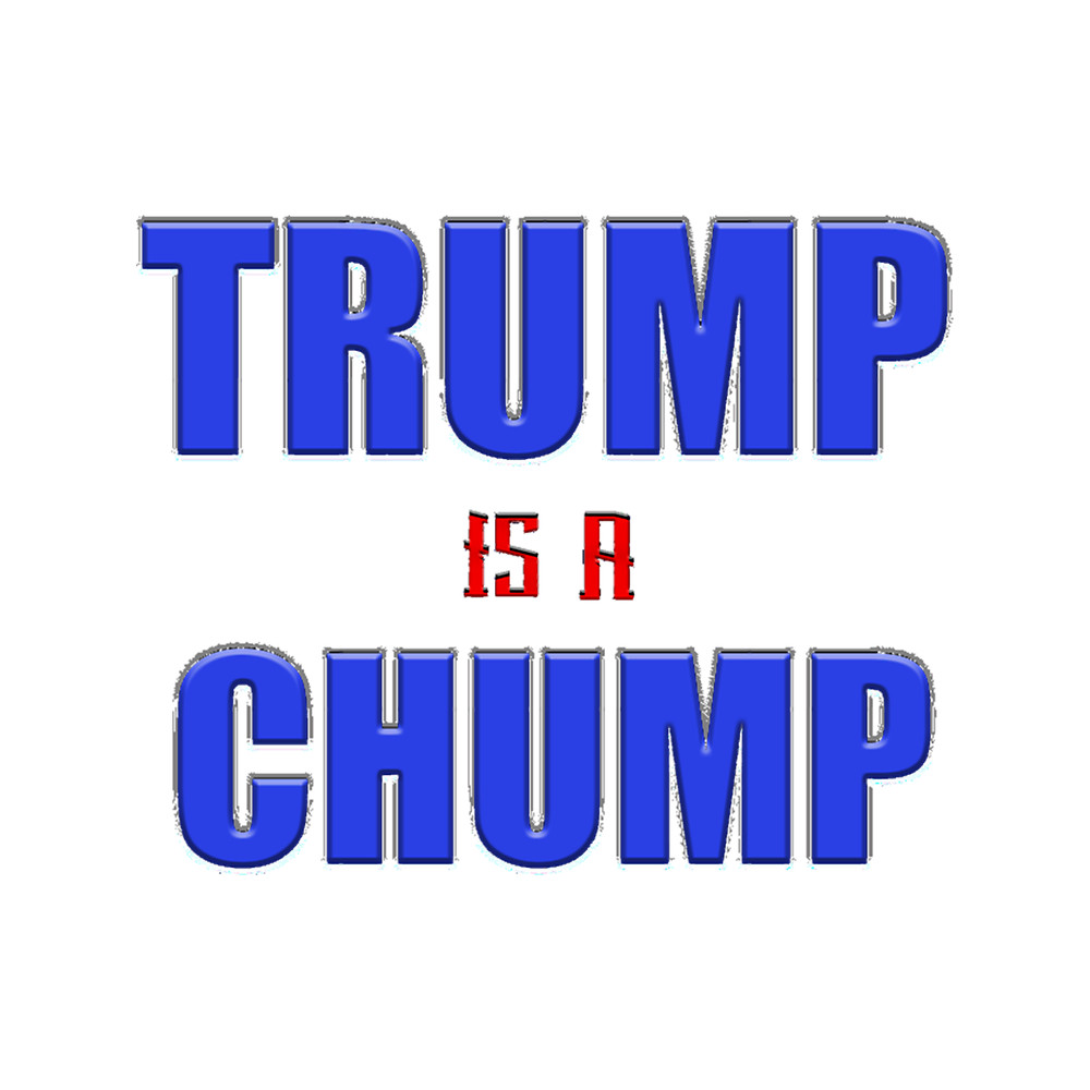 TRUMP IS A CHUMP Active(3).png