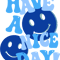 HAVE A NICE DAY! - blue.png
