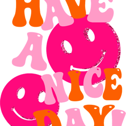 have a nice day!pink and orange