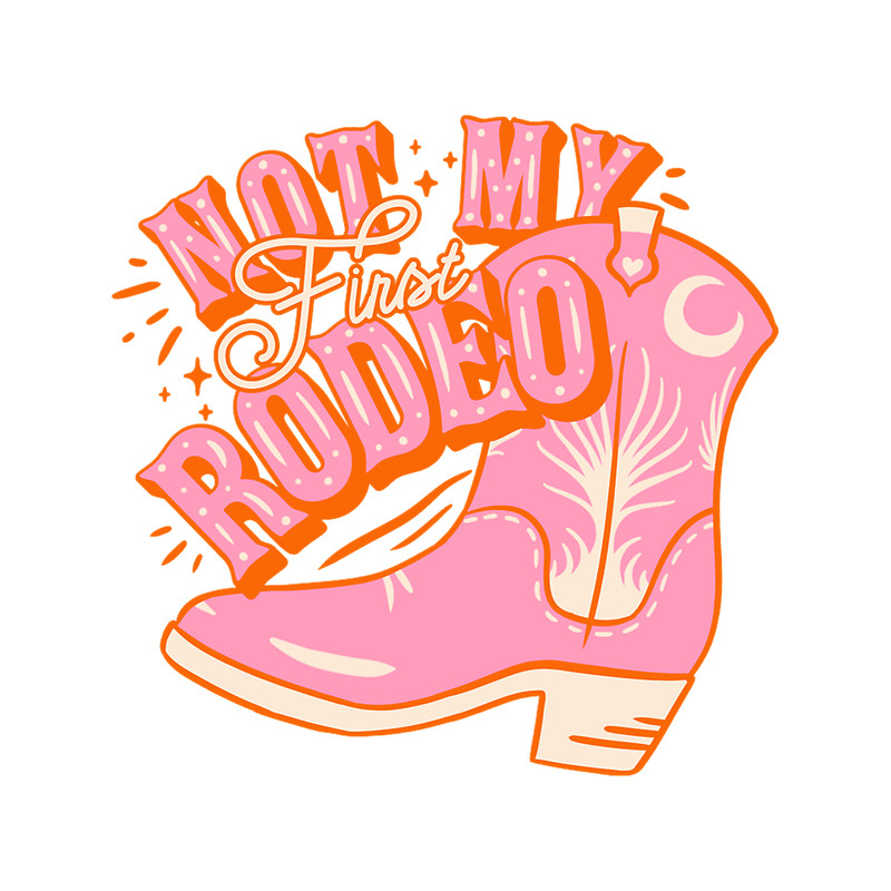 Not My First RodeoPink Cowboy Yeehaw Cowgirl Rodeo Boot Preppy Space Cowgirl AestheticYee Haw .png