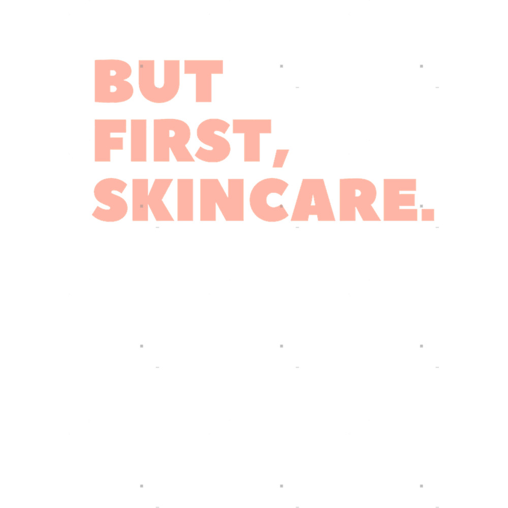 But First, Skincare Pastel Pink Minimalistic Typography Word Art.png