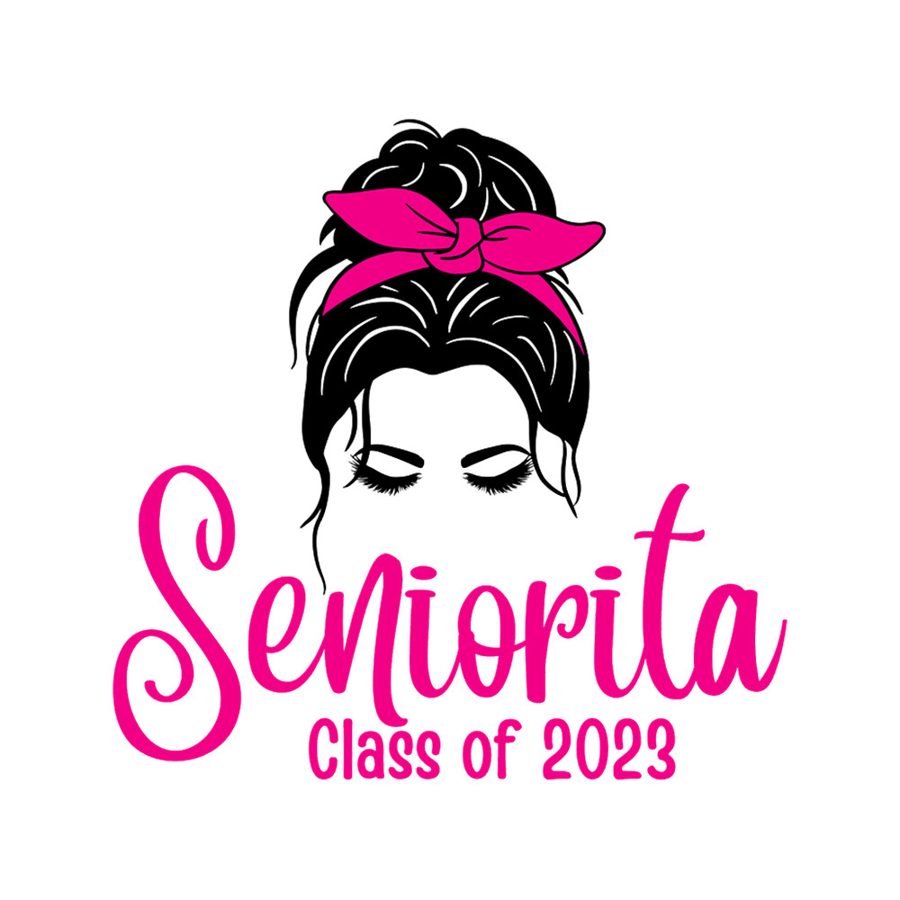 Graduation 2023Senior Class Of 2023 . Seniorita 2.png