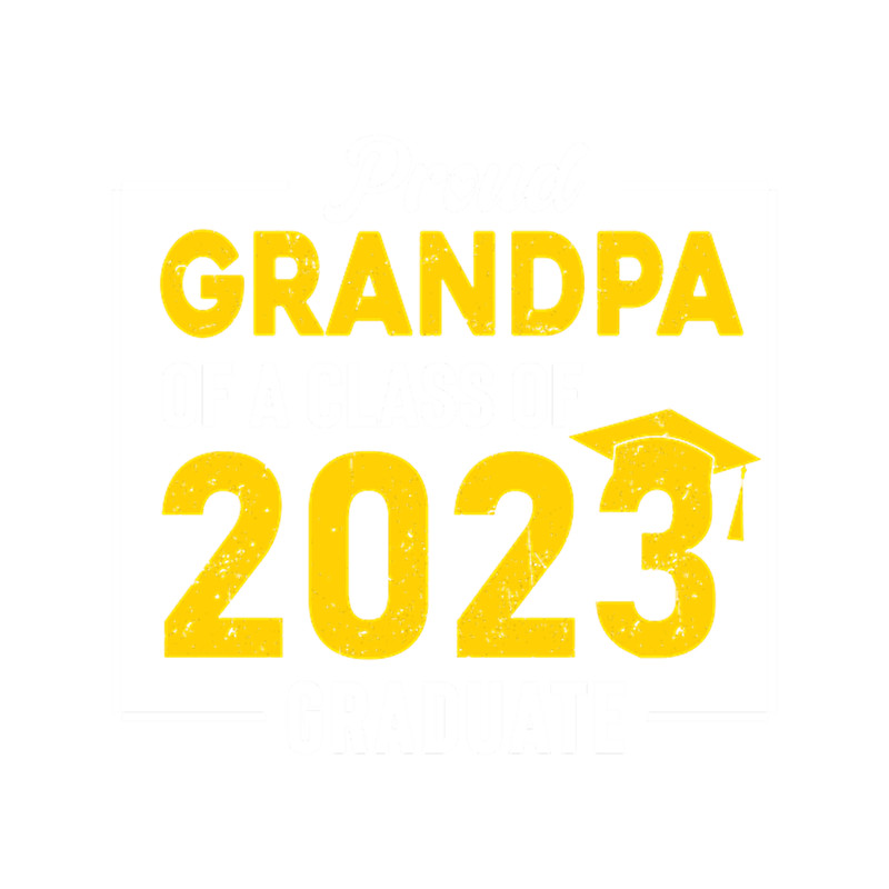 Mens Proud Grandpa Class Of A Class Of 2023 Graduate .png