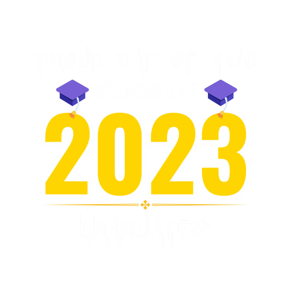 Proud dad of two class of 2023 graduates senior graduation.png