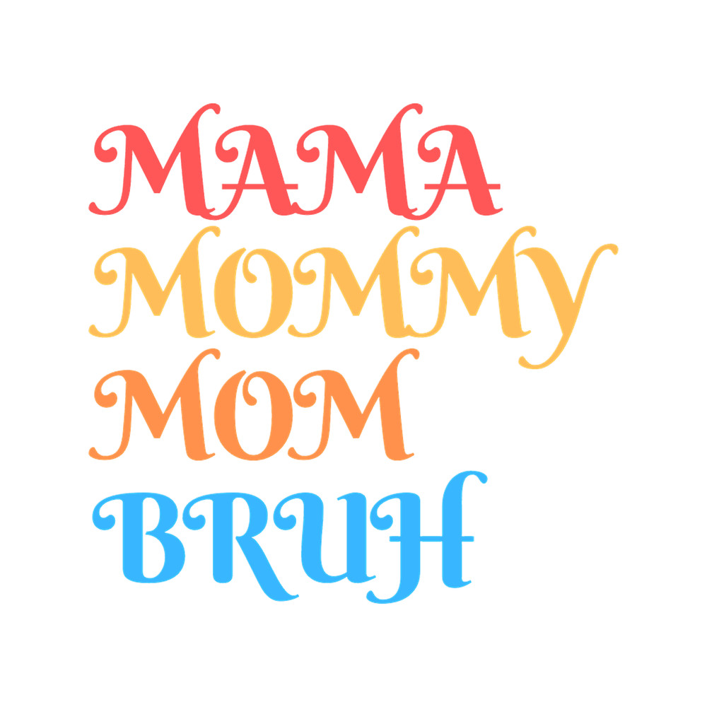 I went to mama to mummy to mom to bruh 2 (30).png