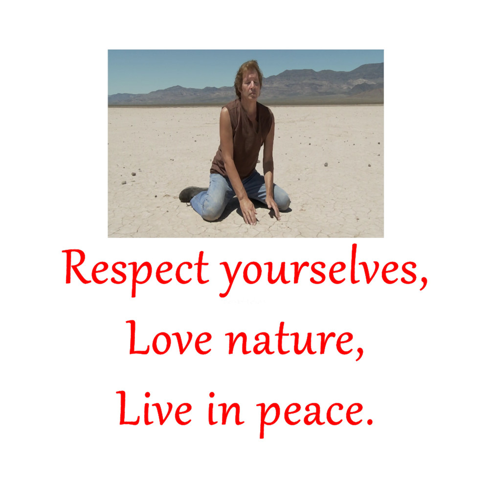 Respect Yourselves, Love Nature, Live in Peace.png