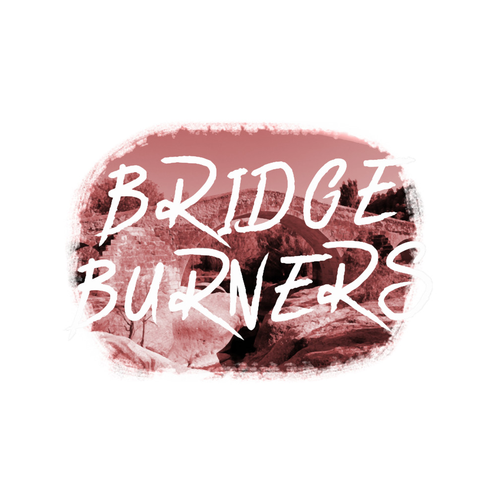 BRIDGE BURNERS.png