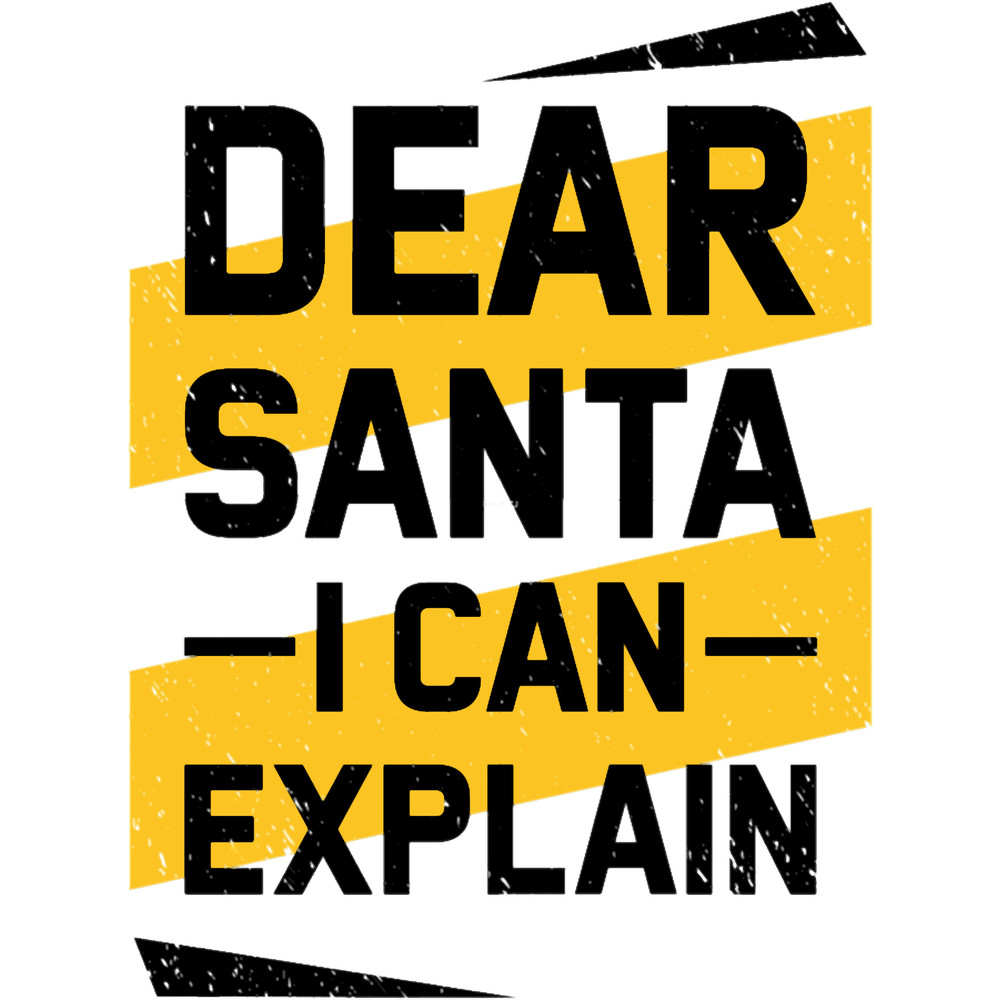 Dear Santa I Can Explain.png