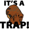 It_s a Trap! (1).png