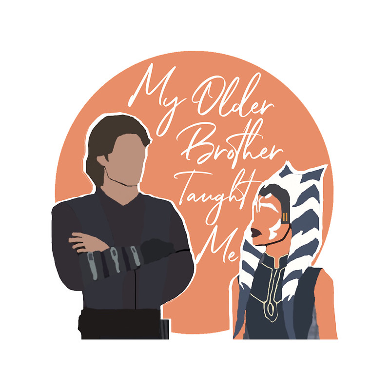 My Older Brother Taught Me -- Anakin and Ahsoka .png