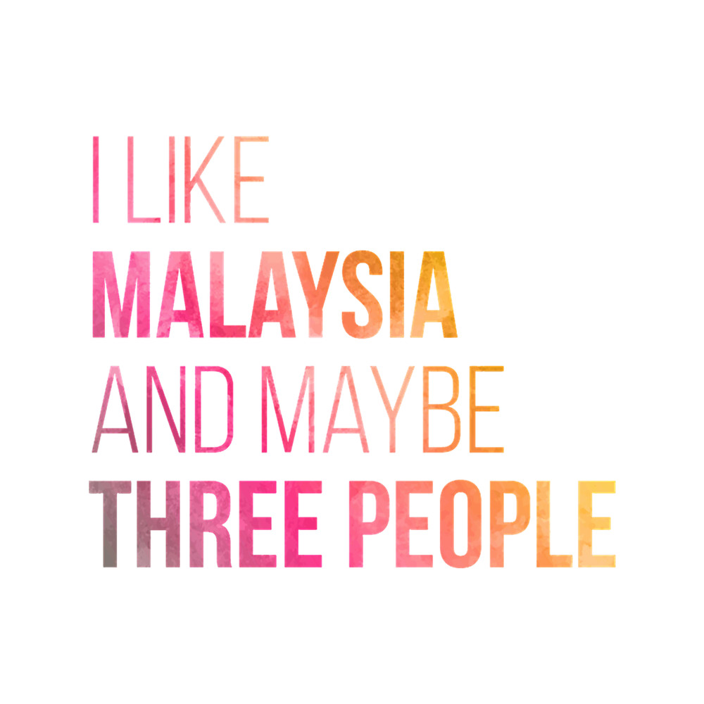 I Like Malaysia And Maybe Three People in Watercolor.png