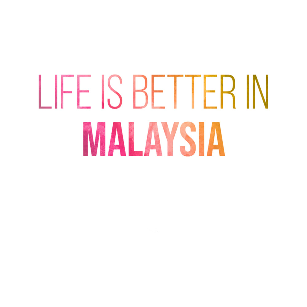 Life is better in Malaysia in Watercolor.png