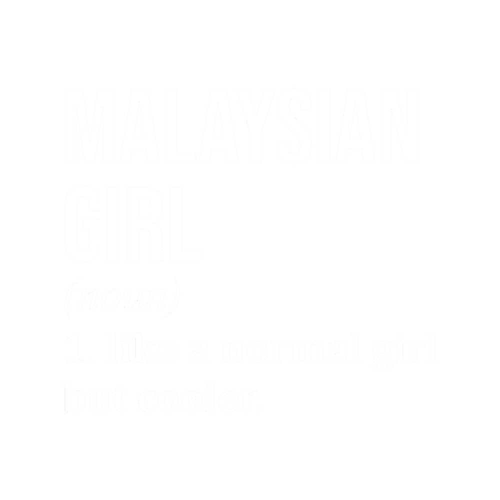 Malaysian Girl Funny Saying for Women.png