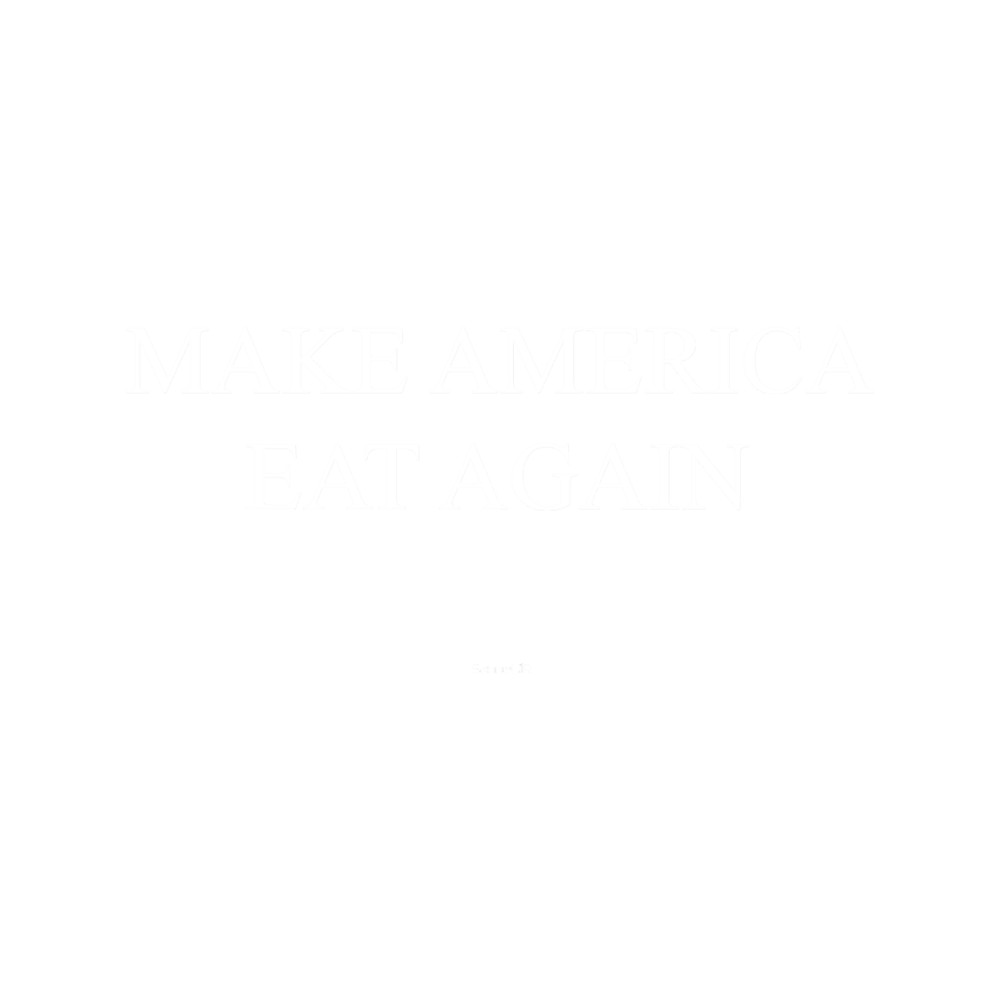 Make America Eat Again.png