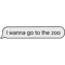 I want to go to the zoo .png