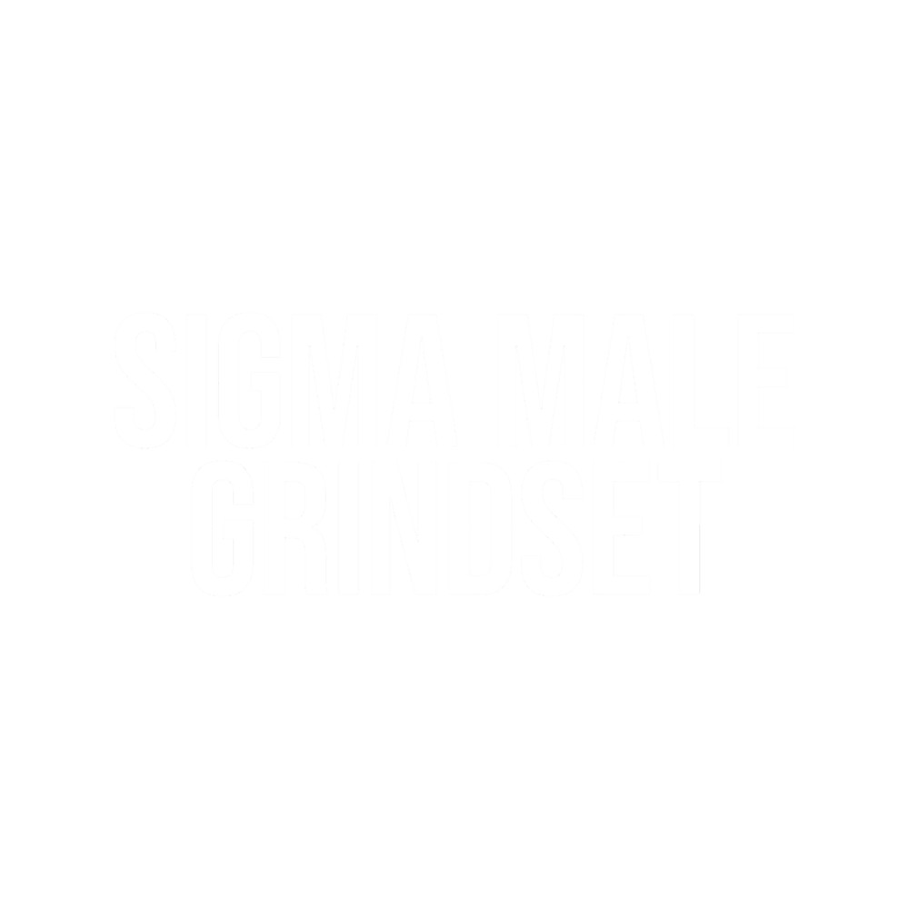 Sigma Male Grindset(2).png