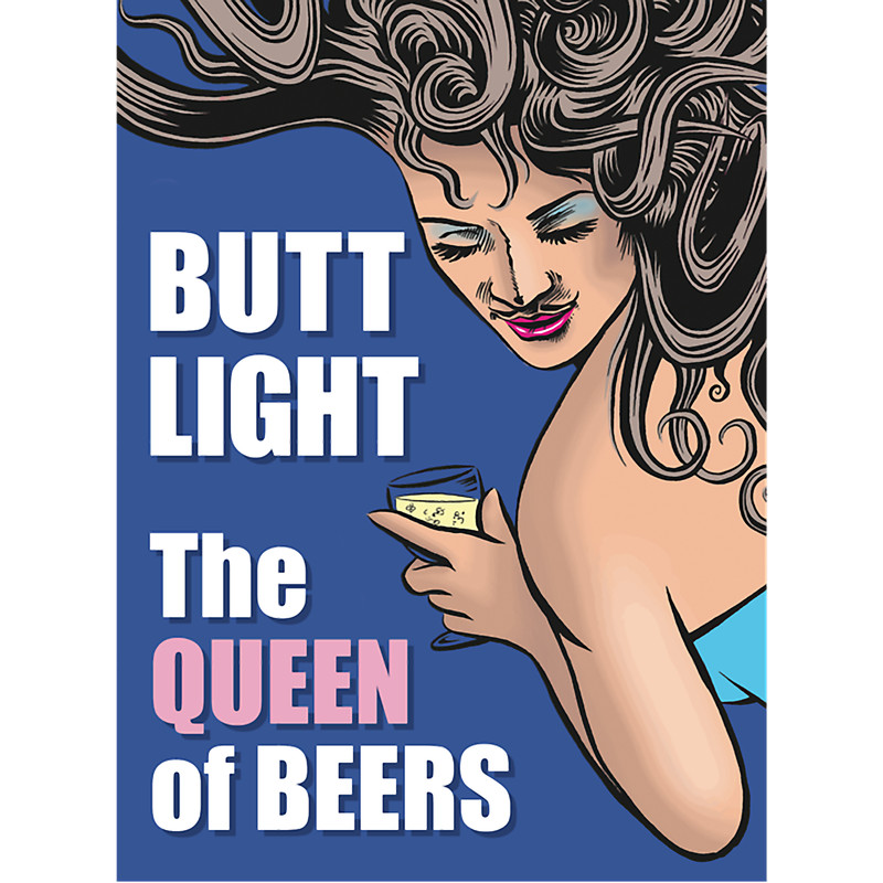 Butt Light The Queen of Beers .png
