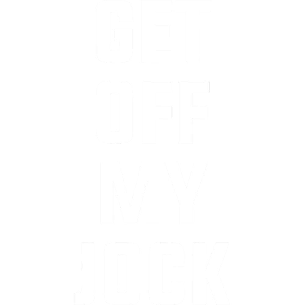 Get Off My Jock Fitted .png